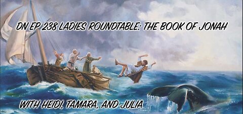 Deplorable Nation Ep 238 Ladies Roundtable: The Book of Jonah