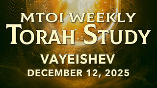 Vayeishev | Genesis 37:1 - 40:23 | MTOI Torah Study