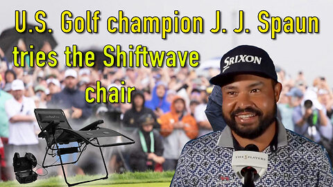 J.J. Spaun-Did he win the 2025 US Open Golf Tournament with the help of the Shiftwave "Magic" Chair?