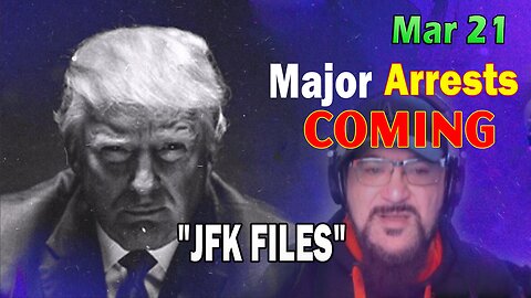 Major Decode HUGE Intel Mar 21: "Major Arrests Coming: JFK FILES"