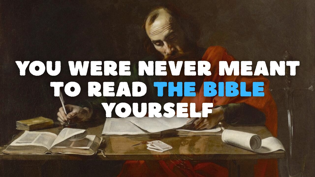 You Were Never Meant To Read The Bible (By Yourself)