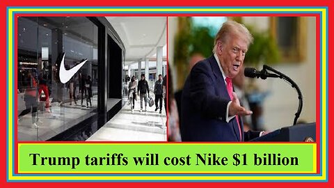 Trump tariffs will cost Nike $1 billion