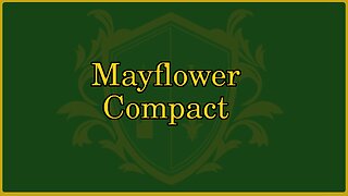 🟢 The Mayflower Compact (1620); the Charter which started it all; the first "constitution" 🟢
