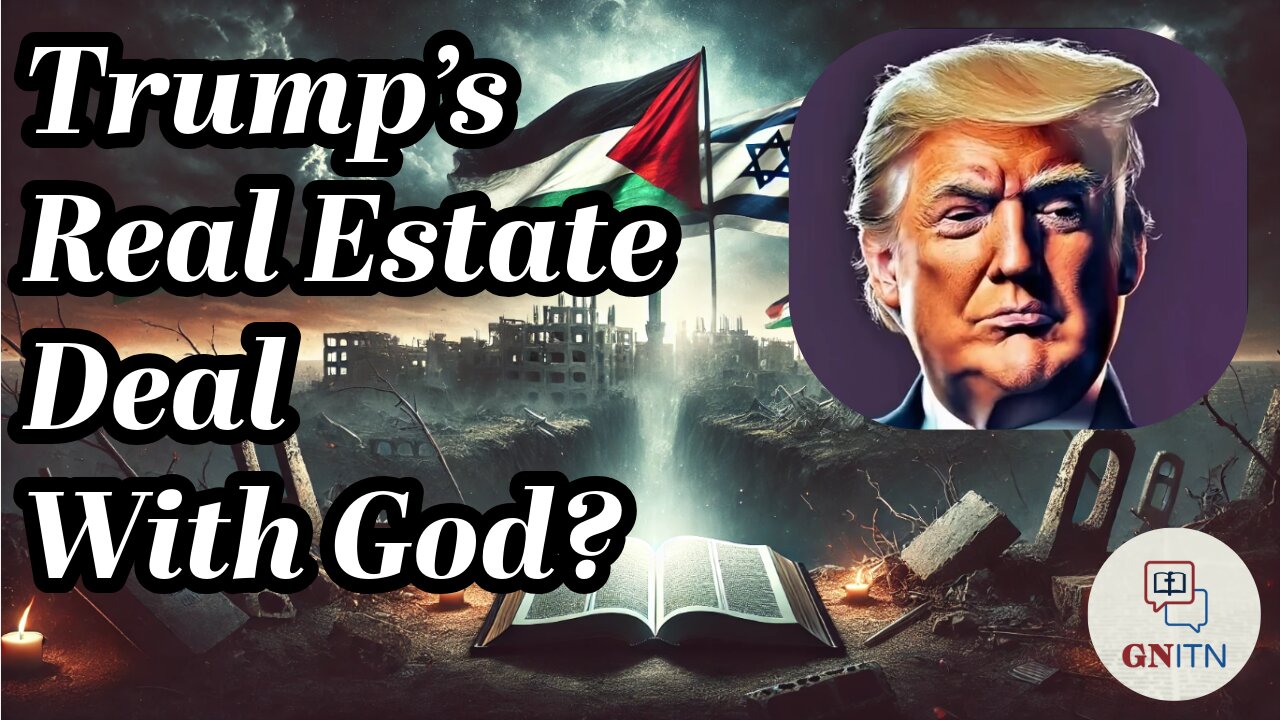 GNITN: Trump’s Real Estate Deal With God?