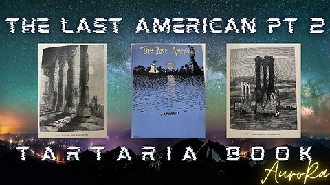 TARTARIA BOOK | The Last American Pt 2