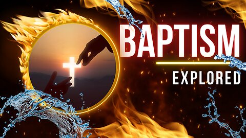 Fire v Water Baptism, which is useful?