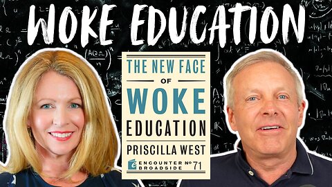 Woke Education Is Taking Over America’s Classrooms — Priscilla West Reveals The Truth