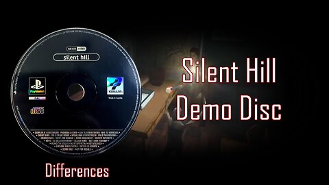 Silent Hill Demo Disc - Removed Stuff & Differences