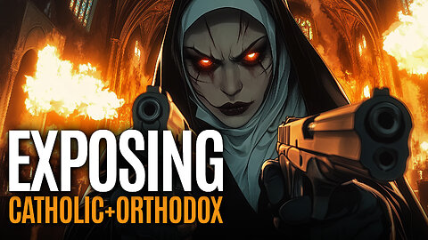 Exposing False Teachings of Catholic and Orthodox Church
