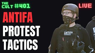The Cult #401: Antifa Protest and Direct Action Tactics