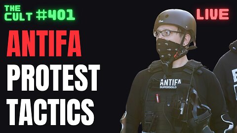 The Cult #401: Antifa Protest and Direct Action Tactics