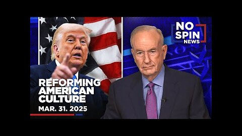 How President Trump Is Reforming American Culture & More Tariff Madness | March 31, 2025