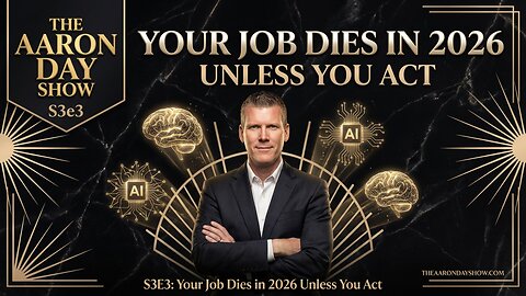 S3E3: Your Job Dies in 2026 Unless You Act