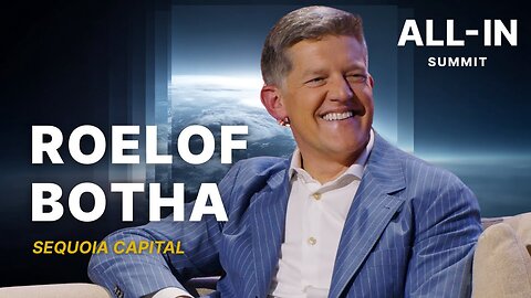 Sequoia’s Roelof Botha: Why Venture Capital is Broken & How Great Companies Are Built