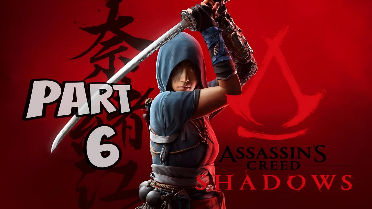 ASSASSIN'S CREED SHADOWS Walkthrough Gameplay Part 6