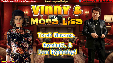 Vinny & Mona Lisa Torch Navarro, Crockett, & Dem Hypocrisy! 2 Million SSN's Given to Illegals?! WTF?