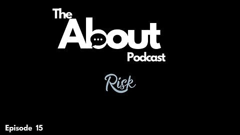 Risk | Episode Fifteen