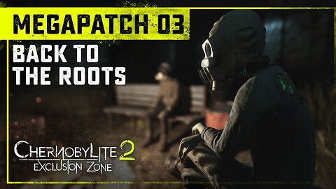 Chernobylite 2: Back to the Roots - Mega Patch 3 [GAMEPLAY TRAILER]