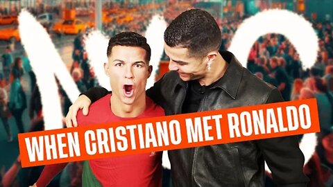 Whan I met the most famous Cristiano
