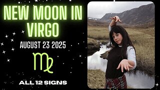🪄 NEW MOON IN VIRGO - AUGUST 23 2025