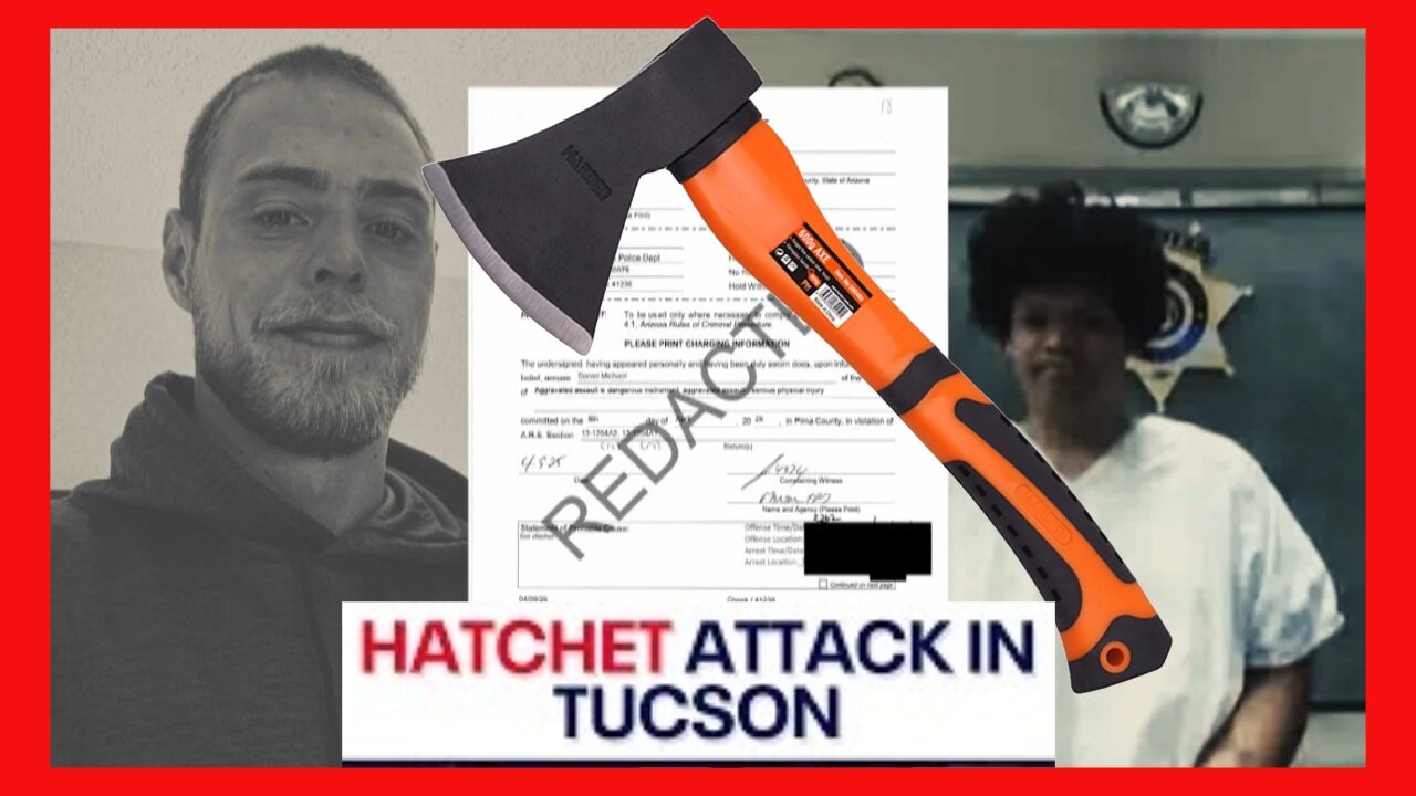 Episode 34 : Hatchet Attack In Tuscon, AZ