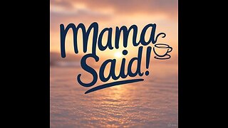 MAMA SAID! Live on a Monday