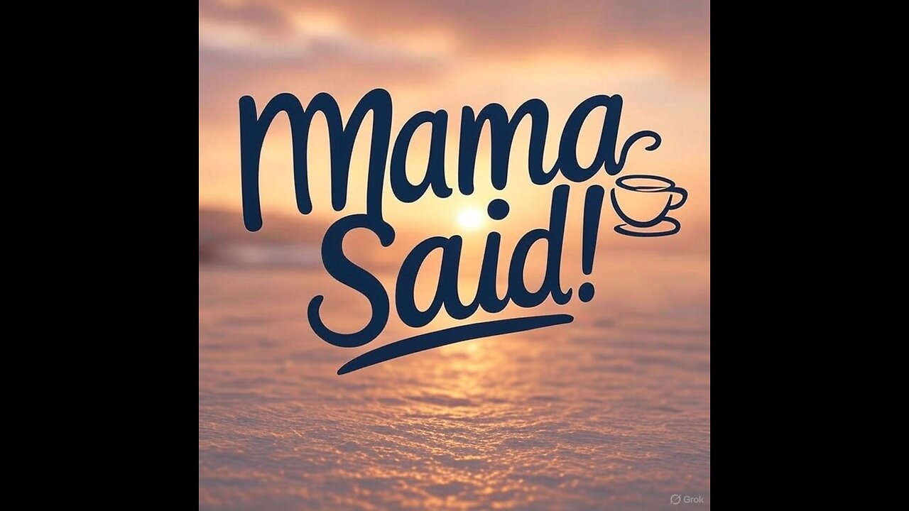 MAMA SAID! Live on a Monday
