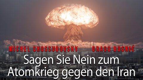 Sagen Sie Nein zum Atomkrieg gegen den Iran - MICHEL CHOSSUDOVSKY & DRAGO BOSNIĆ