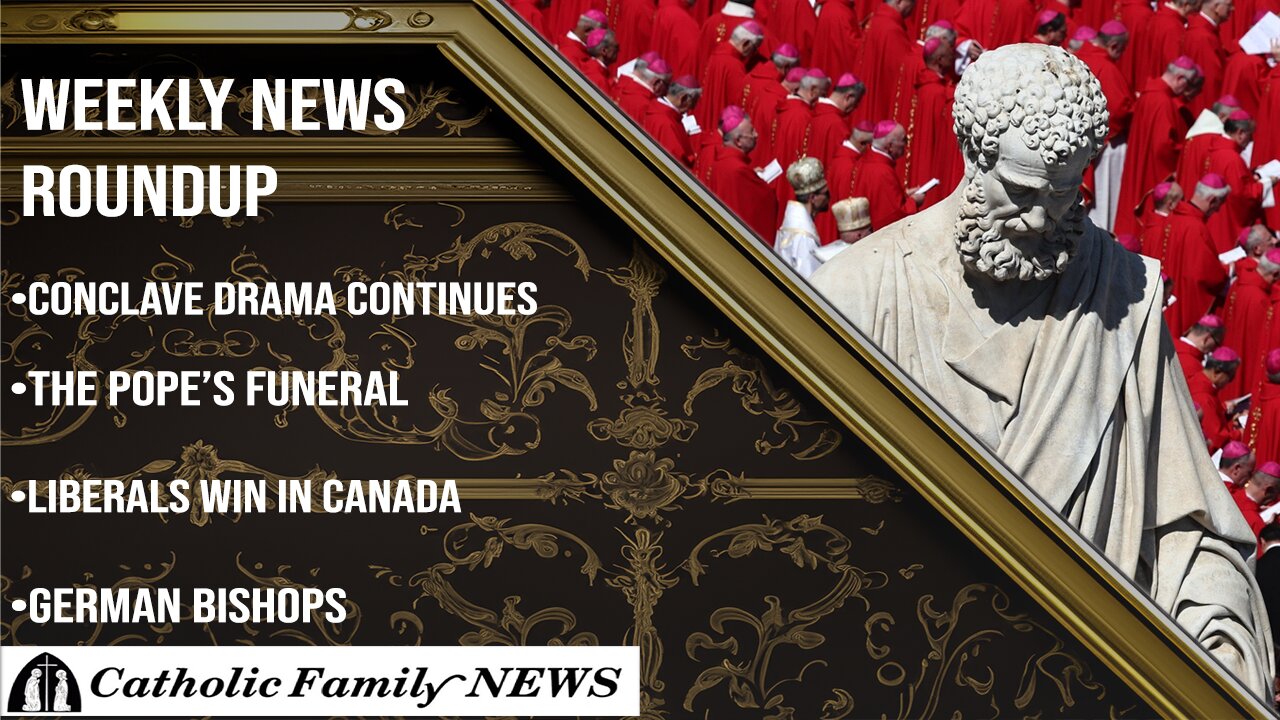 Weekly News Roundup April 30th, 2025 | The Conclave Drama Continues, Liberals Win in Canada