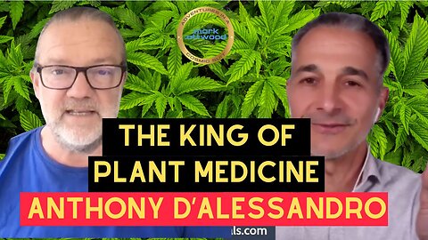 The King of Plant Medicine: Anthony D’Alessandro - 26th Aug 2025