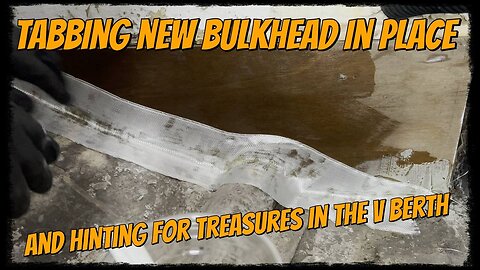 S03E21 Exploring the vberth and tabbing bulkhead in place