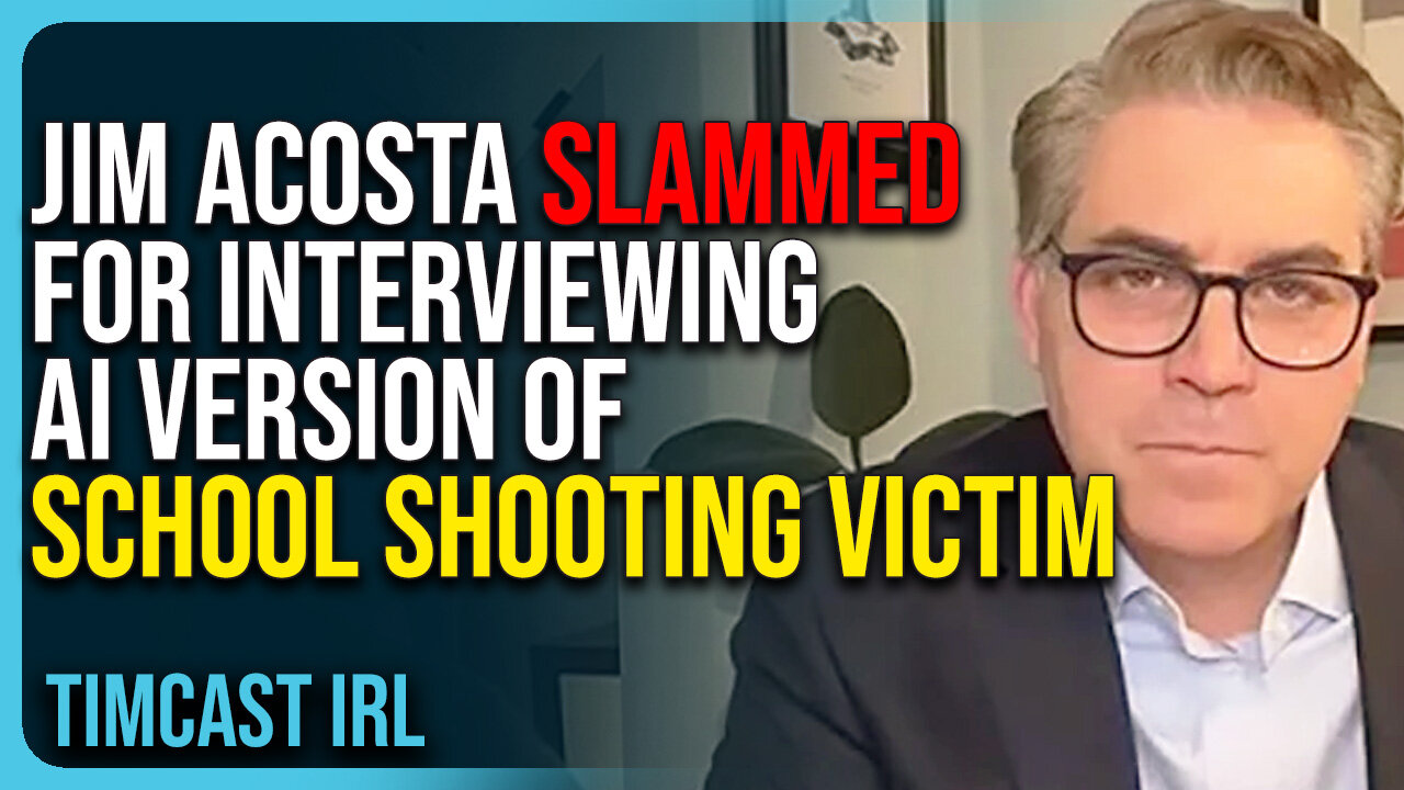 Jim Acosta SLAMMED For Interviewing AI Version Of School Shooting VICTIM