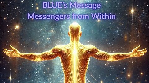 BLUE’s Message - Messages from Within