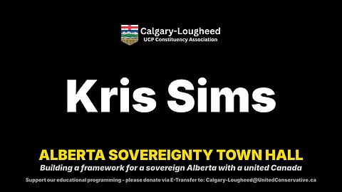 Kris Sims - "Alberta's Balance Sheet" - At #TheCourageToListen Townhall 2025