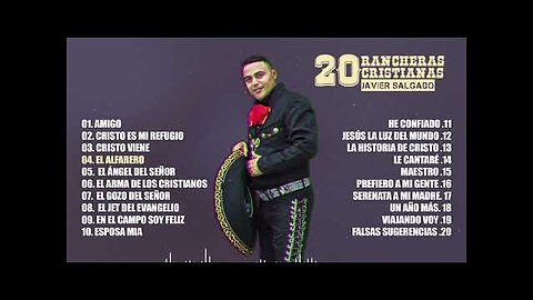 Rancheras Cristianas - Con Javier Salgado Grande Éxitos Mix - Alabanza Musica Cristiana.