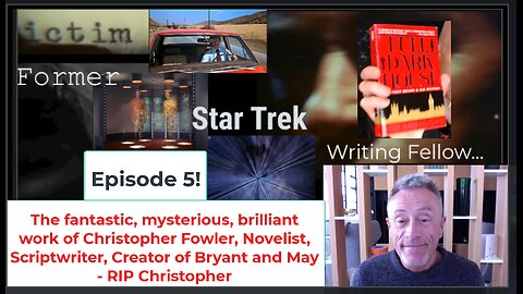 Former Star Trek Writing Fellow 5 Novelist Christopher Fowler