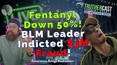 Fentanyl Potency Plunges 50% After Border Close & BLM Leader $3M Fraud Indictment