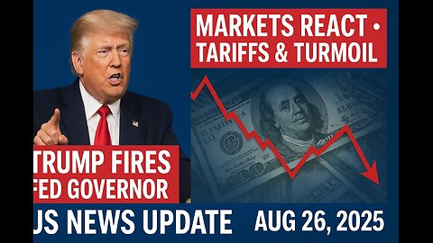 "US Breaking News Update | Trump Fires Fed Governor, New Tariffs on India | Aug 26, 2025"