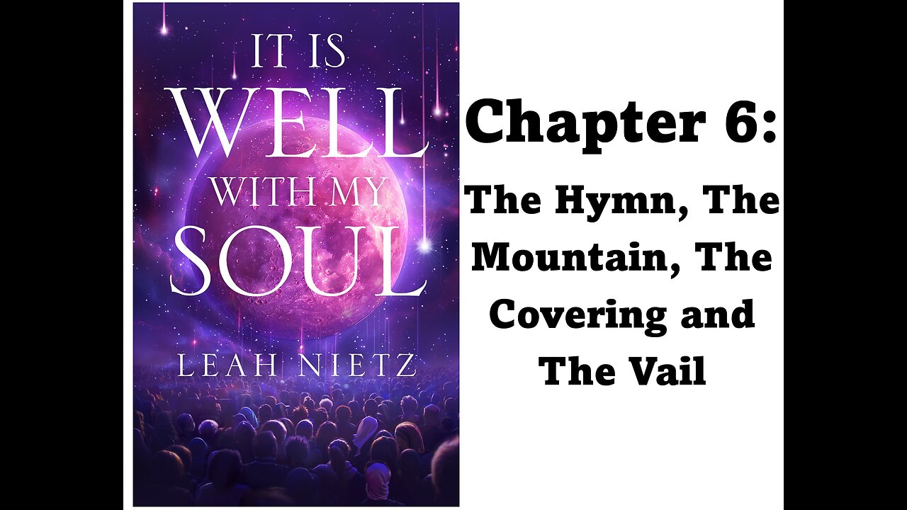 It Is Well With My Soul: Chapter 6 - The Hymn The Mountain The Covering and The Vail