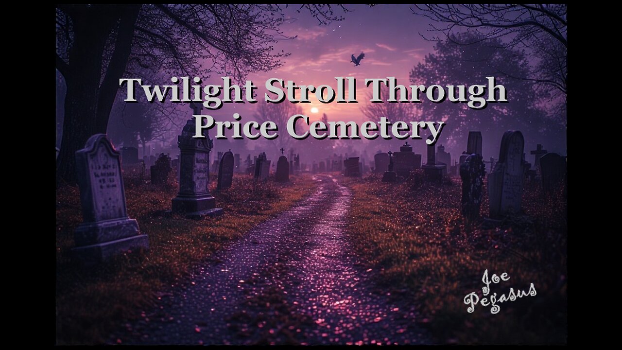Twilight Stroll Through Price Cemetery