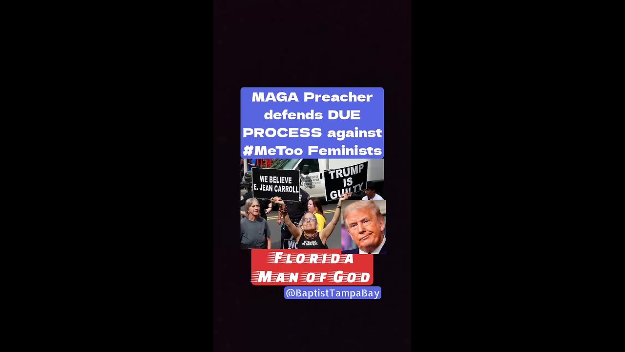MAGA Preacher Defends Due Process Against #MeToo Feminist False Accusers
