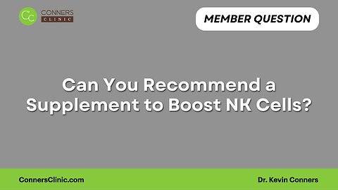 Can You Recommend a Supplement to Boost NK Cells?