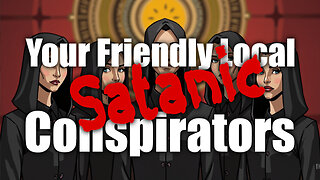 Your Friendly Local Satanic Conspirators