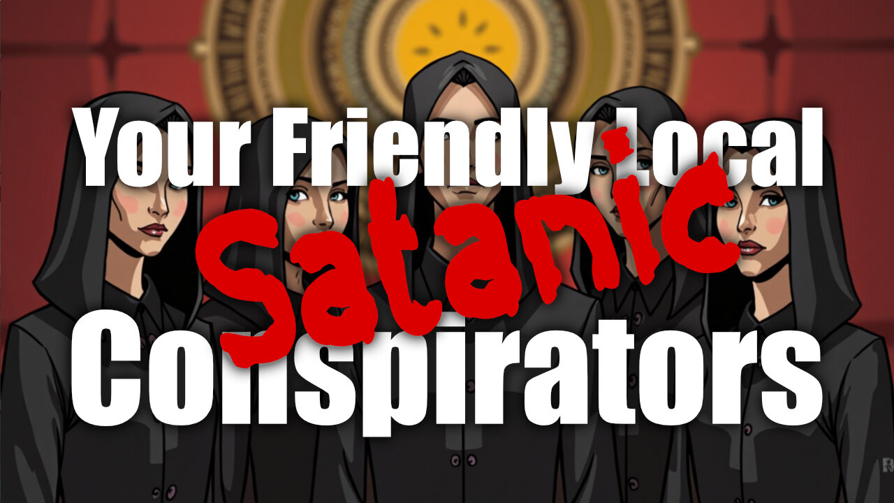 Your Friendly Local Satanic Conspirators