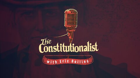 The Constitutionalist with Bill Scott