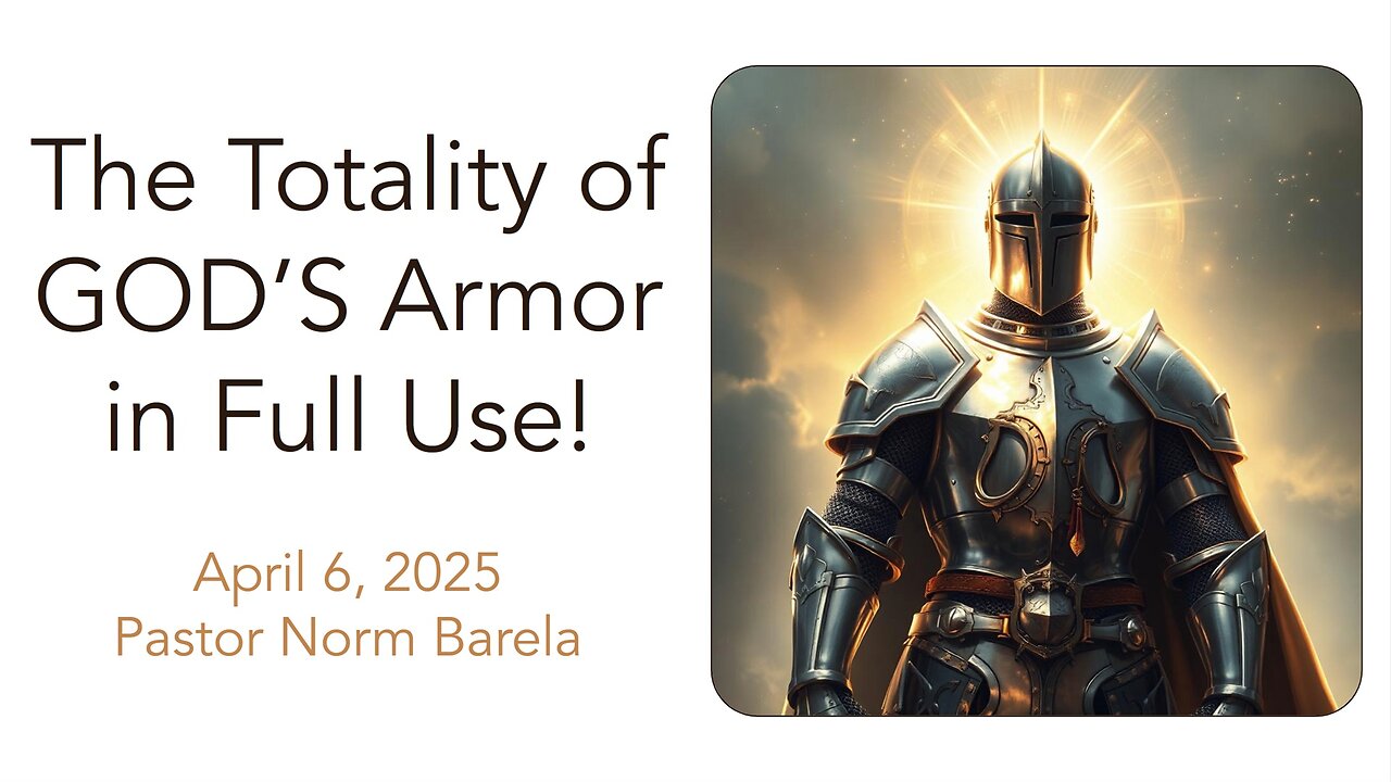 The Totality of GOD’S Armor In Full Use!