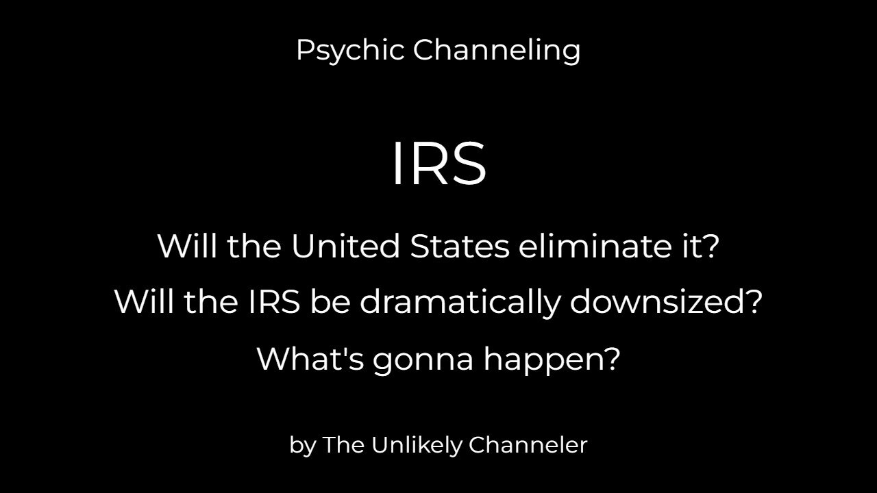 Psychic Reading: What will happen to the IRS?