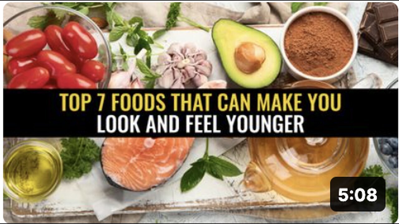 "7 Foods for a Younger Look and Feel"