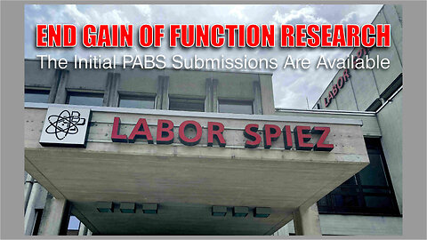 END GAIN OF FUNCTION RESEARCH - The Initial PABS Submissions Are Available - August 12th 2025