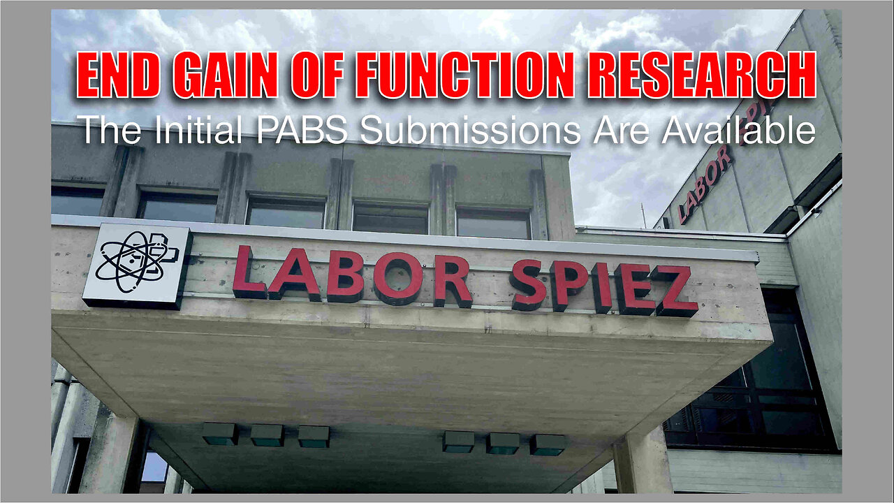 END GAIN OF FUNCTION RESEARCH - The Initial PABS Submissions Are Available - August 12th 2025